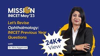 INICET Previous Year Questions - with Dr. Niha Aggarwal | Ophthalmology