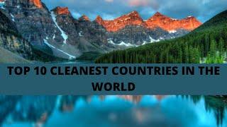 TOP 10 CLEANEST COUNTRIES IN THE WORLD || WatchWondrous || #Intresting #Facts