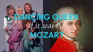 ABBA - Dancing Queen if it was by MOZART