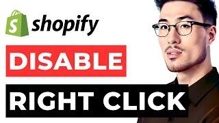 Disable Right Click Shopify [EASY TUTORIAL]