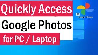 How To Create Google Photos Desktop Shortcut | Google Photos For PC | Google Photos for Laptop