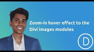 How To Add Zoom-In Hover Effect To The Images Modules In Divi Theme
