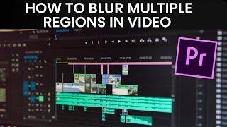 How to Blur Video in Premiere Pro | How to Blur Multiple Regions or Objects in Video in Premiere Pro