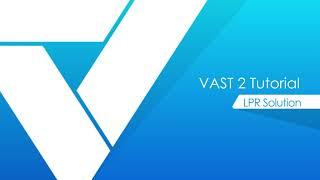 VAST 2 tutorials – License Plate Recognition Solution