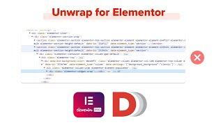 Unwrap Elementor Elements: How To Speed Up Elementor Websites