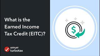 What is the Earned Income Tax Credit (EITC)? - TurboTax Support Video