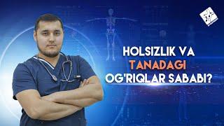 Holsizlik va tanadagi og'riqlar sababi?