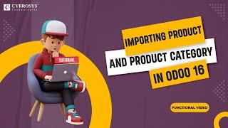 How to Import Products & Product Categories in Odoo 16 | Odoo 16 Functional Tutorials