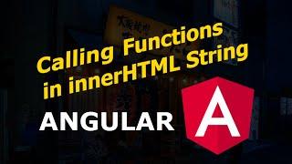 Calling Functions within innerHTML strings in Angular #angular #frontend