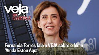 Fernanda Torres se emociona ao falar a VEJA sobre filme lançado em Veneza | VEJA Em Cartaz