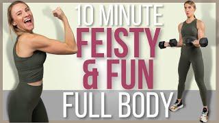 10 minute FEISTY & FUN Full Body Workout with Dumbbells