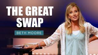 The Great Swap | Beth Moore | Substance & Shadow Pt. 2