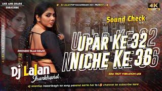 𝐃𝐣 𝐒𝐚𝐫𝐳𝐞𝐧 𝐒𝐞𝐭𝐮𝐩 𝐒𝐨𝐧𝐠  | Uper Ke 32 Niche Ke 36 | Full Edm  Trrot Setup Fire Mix | Dj LalanTop