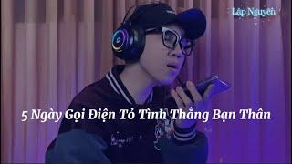 5 Ngày Thử Thách Gọi Điện Hát Tỏ Tình Thằng BẠN THÂN Và Cái Kết | Lập Nguyên (Cover)