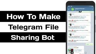 How To Make Telegram File Sharing Bot