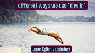 Speak Like a Native: Learn "dive in"~ Improve Your English Vocabulary with Sentences and Examples