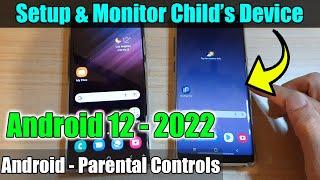 How to Setup & Monitor/Track Child's Mobile Device on Android 12 In 2022 With Parental Controls