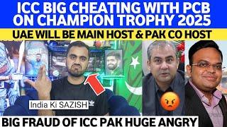 ICC Big Cheating With Pcb On Champion Trophy 2025 | UAE Will Be Co Host & India Will Play There