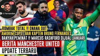 ONANA OUT️BUKAN SALAH AMORIM ! MU HARUS ROMBAK  KAPTEN BARU MU  EVALUASI MU Berita MU