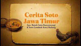 Cerita Soto Jawa Timur - Eps. Rujak Soto Banyuwangi dan Soto Lombok Kota Malang