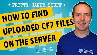 Contact Form 7 File Upload Location - Where To Find Files On The Server [Still works in 2023!]