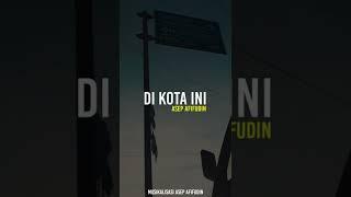 DI KOTA INI | Asep Afifudin || Musikalisasi Puisi