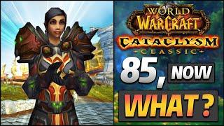 What to do in Cataclysm Classic at Level 85!