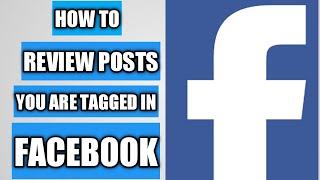 How to review posts you are tagged in on Facebook - Facebook timeline and tagging settings