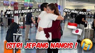 ISTRI JEPANG NANGIS NGELIHAT AKU BERANGKAT PULANG KE INDONESIA