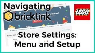 Navigating BrickLink as a Seller | Store Settings: Menu and Setup