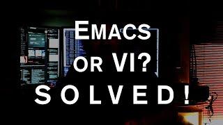 Emacs or VI: The Definitive Answer.