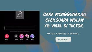 Cara menggunakan efek suara wulan yang viral di Tiktok (Android & Iphone)