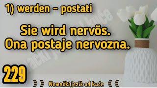 WERDEN I NJEGOVA ZNACENJA U NEMACKOM JEZIKU  ■ LEKCIJA 229