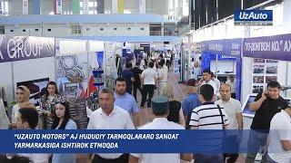 “UzAuto Motors” AJ hududiy tarmoqlararo sanoat yarmarkasida ishtirok etmoqda