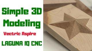 Simple 3D Modeling with Vectric Aspire // Laguna IQ CNC
