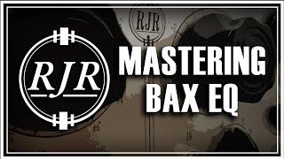 RJR Mastering BAX EQ with Mike Avenaim