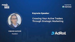 Growing Your Active Traders Through Strategic Marketing | AdRoll Forex Expo Keynote