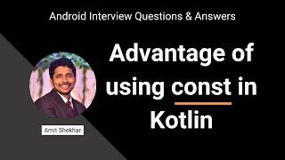 What is the advantage of using const in Kotlin?
