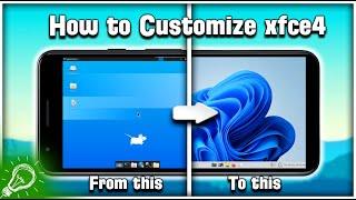 How to Customize Termux xfce4 on Android. [2022]