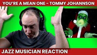 What A Production!!! [You're A Mean One Mr. Grinch - Tommy Johannson Reaction]