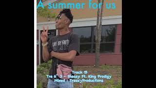 Tre 6’3 - Bleazy Ft. King Prodigy [Mixed: TreezyProductions] {A Summer For Us} #Tre63 #KingProdigy