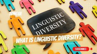 Linguistic Diversity  : What is linguistic diversity, characteristics & examples  #Tongue