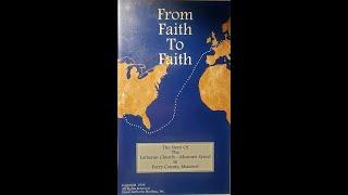 From Faith to Faith: The Story of the Lutheran Church - Missouri Synod in Perry County, Missouri