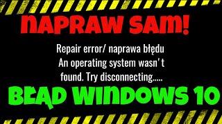 Jak usunąć błąd Windows 10:" An operating system wasn’t found. "