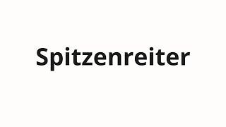 How to pronounce Spitzenreiter