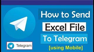 How To Send Excel File To Telegram