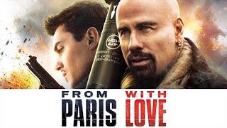 From Paris with Love (2010) Movie || John Travolta, Jonathan Rhys Meyers, Kasia || Review and Facts