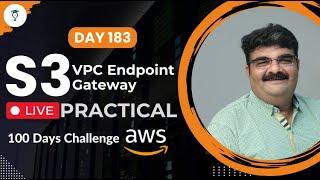 Day 183 || AWS VPC Gateway Endpoint For S3 Practical Live || Aws Tutorial || AWS Bhavesh Atara