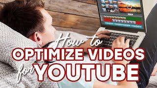 How to Optimize Videos for YouTube