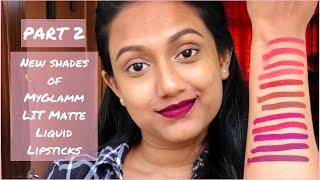 *NEW SHADES* MyGlamm LIT Matte Liquid Lipsticks | Swatches & Review [Part II]